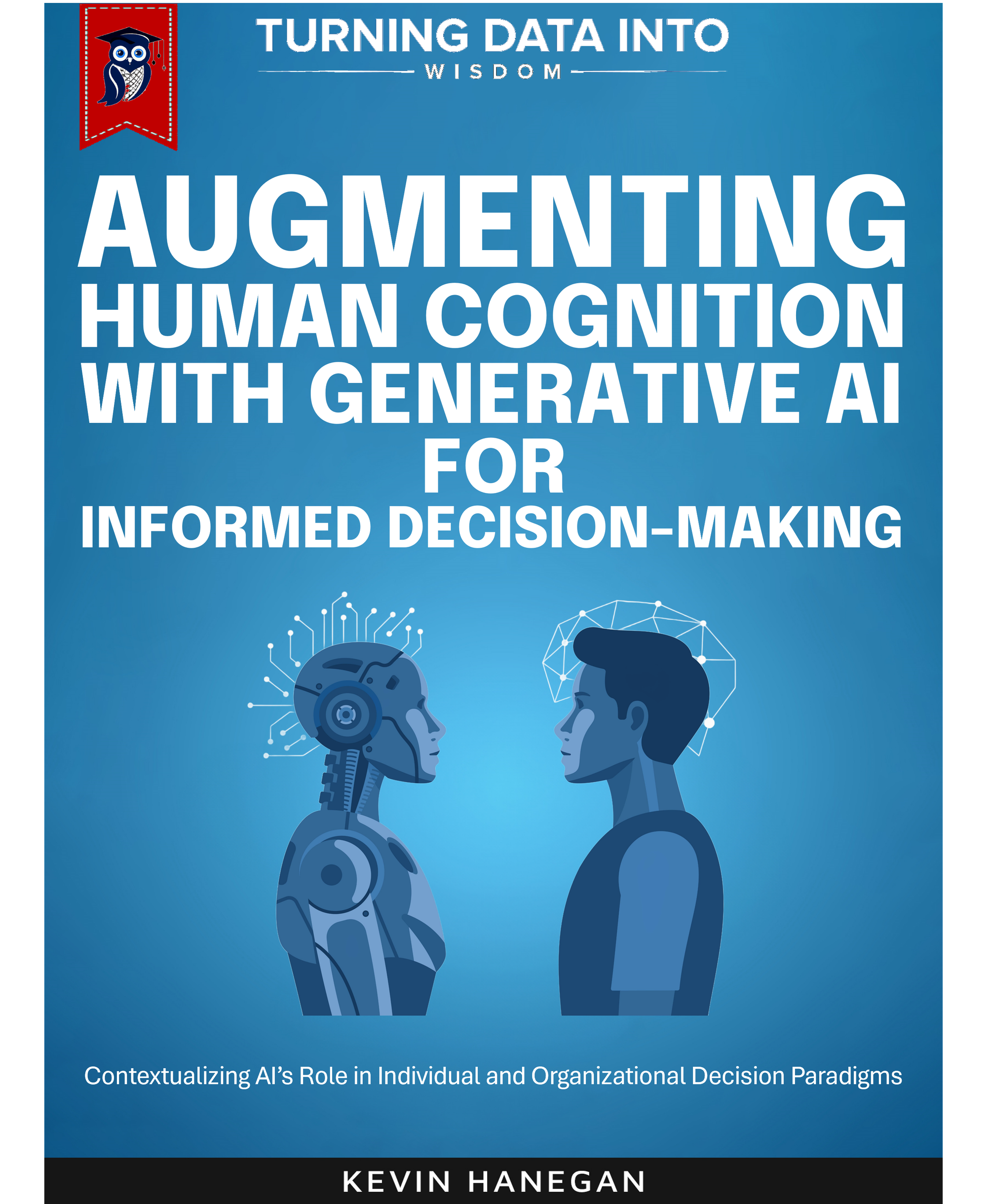 Augmenting Human Cognition with Generative AI for Informed Decision-Making
