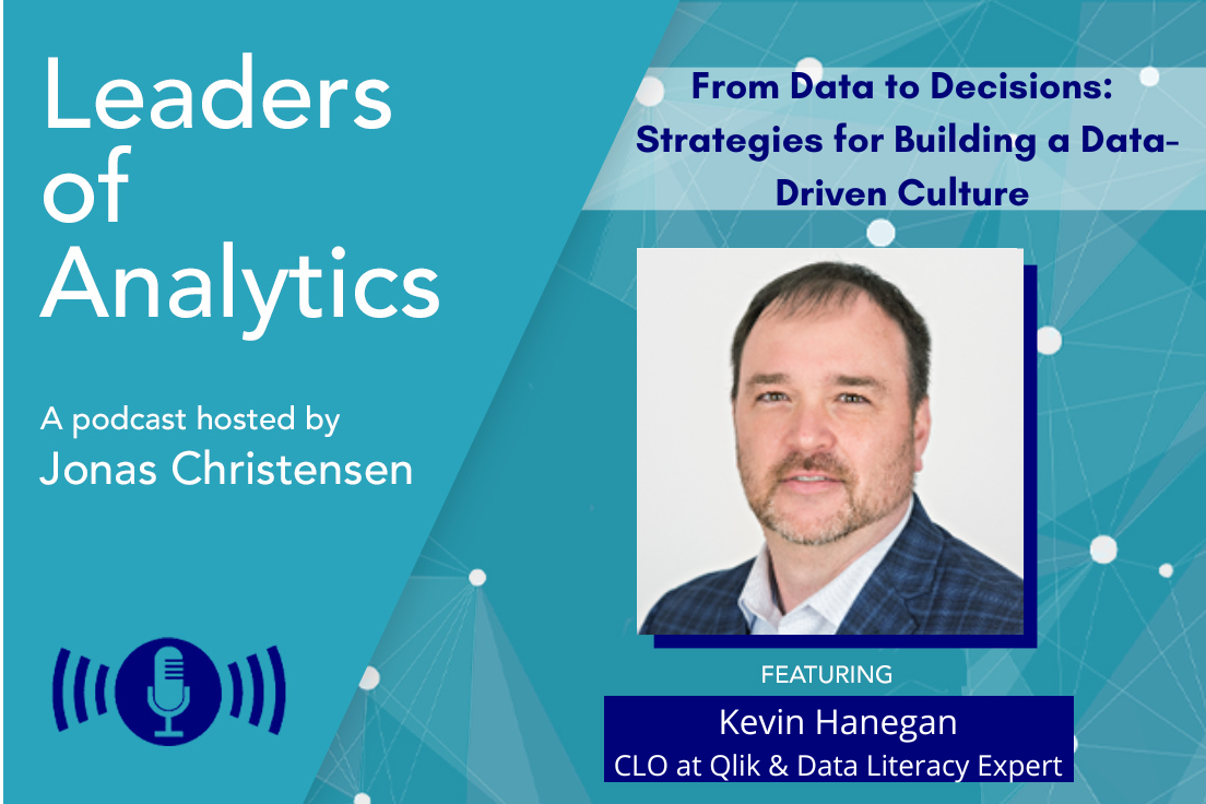 From Data to Decisions: Strategies for Building a Data-Driven Culture from the Leaders of Analytics Podcast